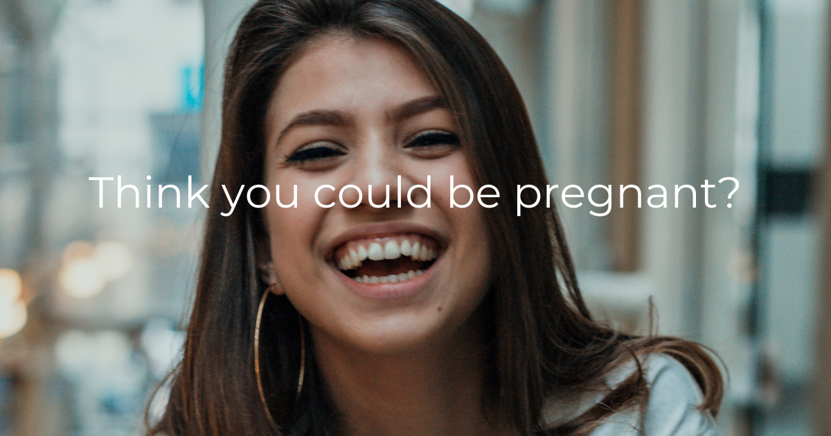 Think you could be pregnant?